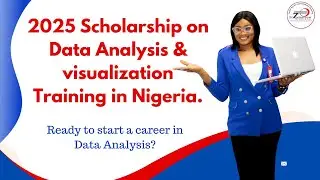 2025 Scholarship on Data Analysis & visualization Training in Nigeria.