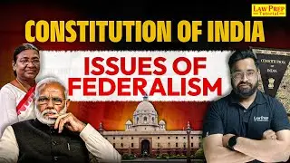 Constitution of India: Issues of Federalism | Indian Constitution | CLAT 2026 Preparation