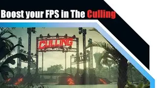 The Culling - How to increase FPS and performance on any computers!