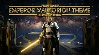 Emperor Valkorion Theme — Eternal Version