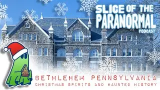 Bethlehem Pennsylvania Christmas Spirits and Haunted History
