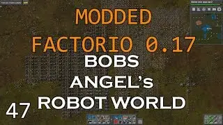 Modded Factorio 0.17  - Bobs - Angel's - Robot World - Ep 47 - ROCKET CONTROL UNIT!