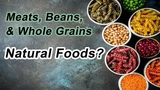 Some People Say Beans And Whole Grains Are Not Our Natural Food And We Were Meant To Eat Animal