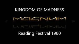 Magnum - Kingdom of Madness (Reading Festival 1980)