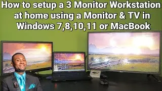 How to setup a 3 Monitor Workstation at home using a Monitor & TV in Windows 7,8,10,11 or MacBook.