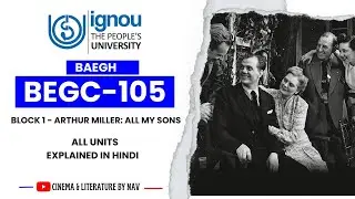 IGNOU - BEGC-105 (American Literature) |All My Sons | BLOCK-1 Complete | EXPLAINED IN HINDI #begc105