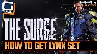 The Surge - How to get Full Lynx Set Easy