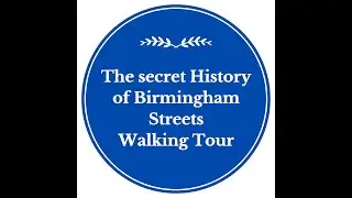 Secret History of Birmingham Streets Walking Tour