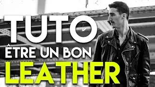 BONUS : COMMENT BIEN S'HABILLER EN LEATHER !