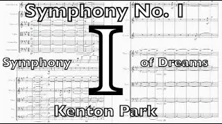 Kenton Park -Symphony No. 1, Movement I (Symphony of Dreams)
