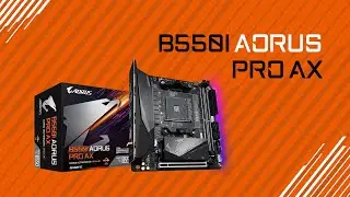 Обзор материнской платы B550i AORUS PRO AX