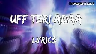 uff teri adaa (lyrics) #uffteriadaa #uffteriadaalyrics #uffteriadaafullsong #2021latest #uffteriada