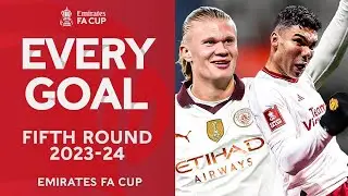 Every Goal From The Fifth Round | Emirates FA Cup 2023-24
