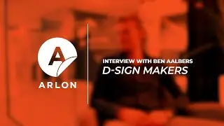 D-Sign Makers | Интервью с Беном Аалберсом | Партнерство с Arlon Graphics EMEAI