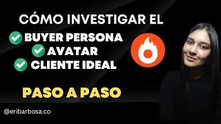 C&Oacute;MO HACER LA INVESTIGACI&Oacute;N DEL BUYER PERSONA - AVATAR - CLIENTE IDEAL - PASO A PASO CON EJEMPLOS