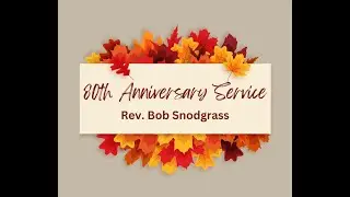 October 8, 2023--Sunday AM with Rev. Bob Snodgrass Part 1