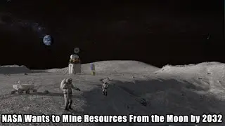 NASA Wants to Mine Resources From the Moon by 2032 Raju online