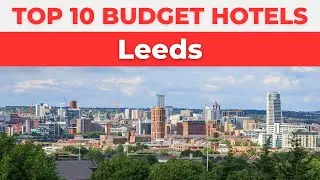Best Budget Hotels in Leeds