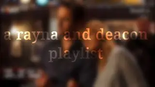 a rayna and deacon playlist