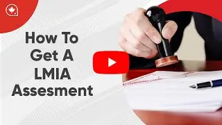 LMIA Explained: How to Get a Labour Market Impact Assessment