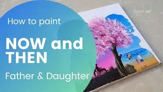 Daily challenge #6 | Father and daughter | Now and Then | Acrylic painting tutorial
