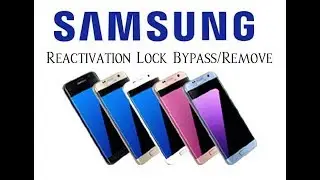 Samsung Reactivation Lock Bypass/Remove All (Version 6.0.1) - Mobile Solutions
