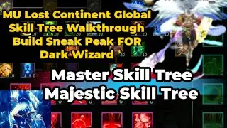 Dark Wizard Master & Majestic Skill Tree Walkthrough | Build Sneak Peak | MU Lost Continent Global