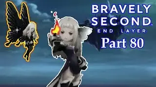 IT'S TIME TO BURN THIS FAIRY! | Bravely Second: End Layer [Part 80]