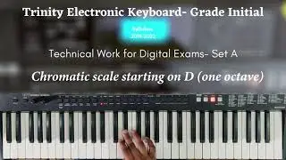 Keyboard Grade Initial- Set A | Technical Work | Trinity Digital Exams only| Arvi School of Music