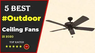 ✅ Top 5: Best Outdoor Ceiling Fans 2020 [Tested & Reviewed]