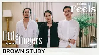 Feels : Littlefingers - Brown Study | #24 Live Session at Shoemaker Studios  @littlefingersmusic