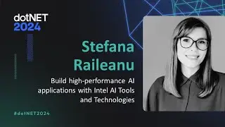 Build high-performance AI applications with Intel AI Tools and Technologies | dotNET 2024
