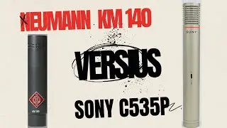 Sony C535 vs Neumann KM140: Why is this mic called the KM84 killer?