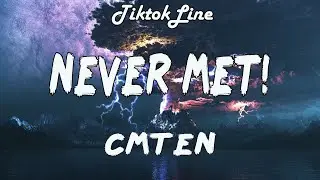 CMTEN - NEVER MET! (Lyrics) ft. Glitch Gum | i wish we never met, we broke up on pictochat