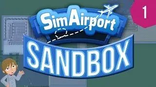 SimAiport Sandbox Mode | Let's Play SimAirport | Building From Scratch | Part 1