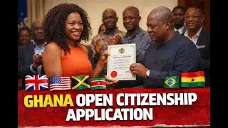 How to Obtain Ghanaian Citizenship in 2026 As Ghana Opens Application For Citizenship