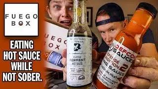 Eating Hot Sauce While Not Sober | Fuego Box Unboxing and Taste Test