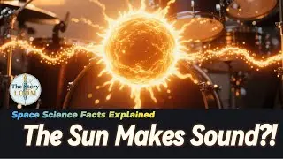 The Sun Makes Sound 🌞🎶 | Fun Space Science Facts Explained