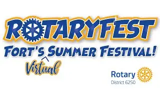 Rotary District 6250 Virtual RotaryFest & Conference (2020) - See Below for Specific Segments.