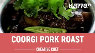 Coorgi Pork Roast - Creative Chef - Kappa TV