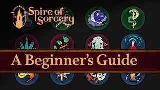 [EN] Spire of Sorcery: A Beginner's Guide (49E)