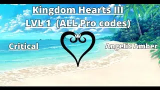 Kingdom Hearts 3 - Angelic Amber - LVL 1 Critical - All Pro Codes - NO DAMAGE - Kingdom Key ONLY