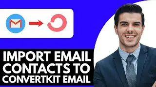 How To Import Email Contacts To ConvertKit - (2025) Step By Step