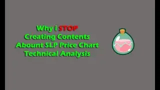 Why i STOP Creating SLP price chart analysis?