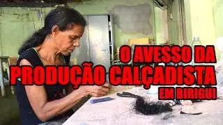 O avesso da produ&ccedil;&atilde;o cal&ccedil;adista em Birigui