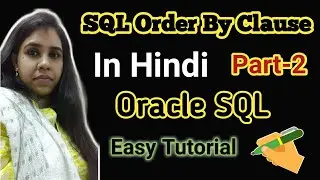 SQL Order By Clause In Hindi Part 2(Hindi)