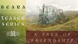 Beara, an Irish symphonic poem | Teaser Series: Inside the story - A tale of friendship