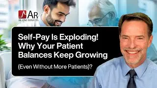 Self-Pay Is Exploding! Why Your Patient Balances Keep Growing (Even Without More Patients)?