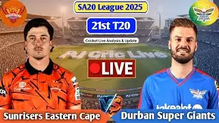 Sunrisers Eastern Vs Durban Super 21st T20 Match | Live Score Analysis & Discussion | SA T20 Live