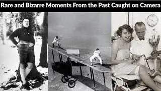 Rare and Bizarre Moments From the Past Caught on Camera Unique Photos From History